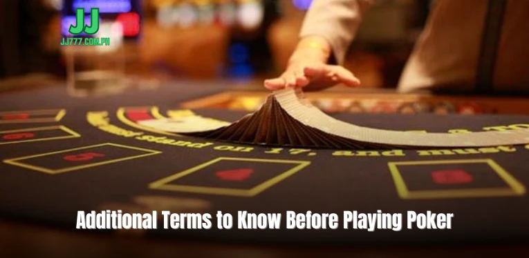 Additional Terms to Know Before Playing Poker