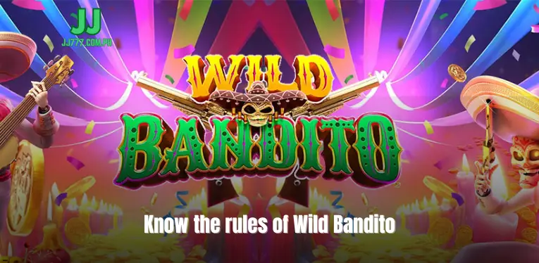 Know the rules of Wild Bandito