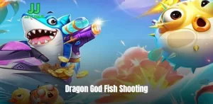 Dragon God Fish Shooting – Online Game Fever 2024