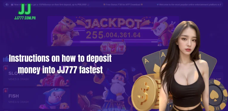 Instructions on how to deposit money into JJ777 fastest