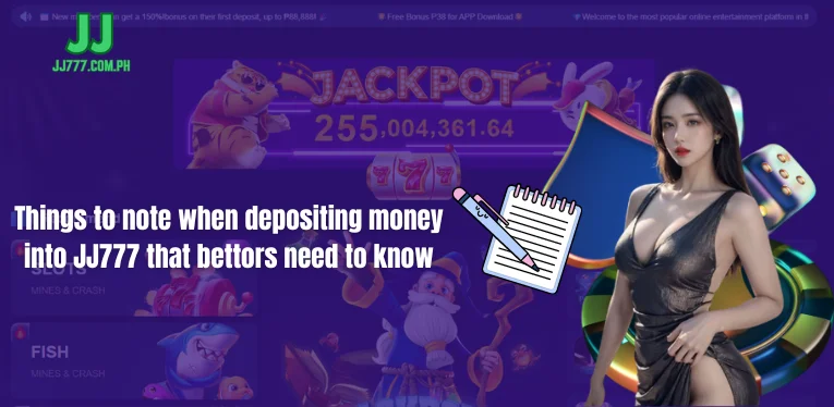 Things to note when depositing money into JJ777 that bettors need to know