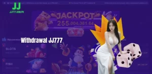 Withdrawal JJ777 – The Simplest And Most Detailed Steps