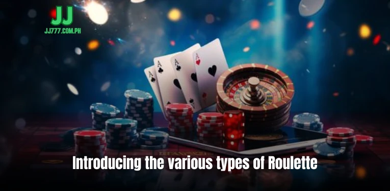 Introducing the various types of Roulette