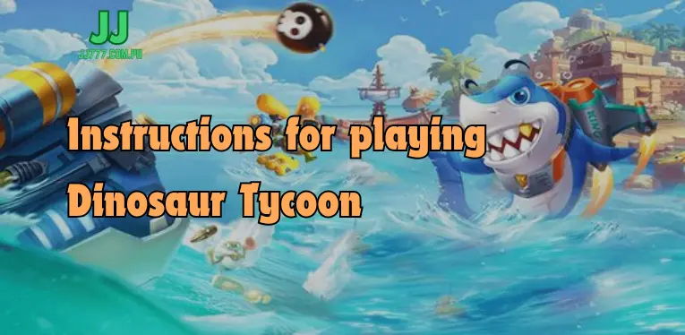 Detailed instructions for playing Dinosaur Tycoon