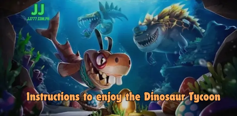 Instructions to enjoy the Dinosaur Tycoon fish shooting online game