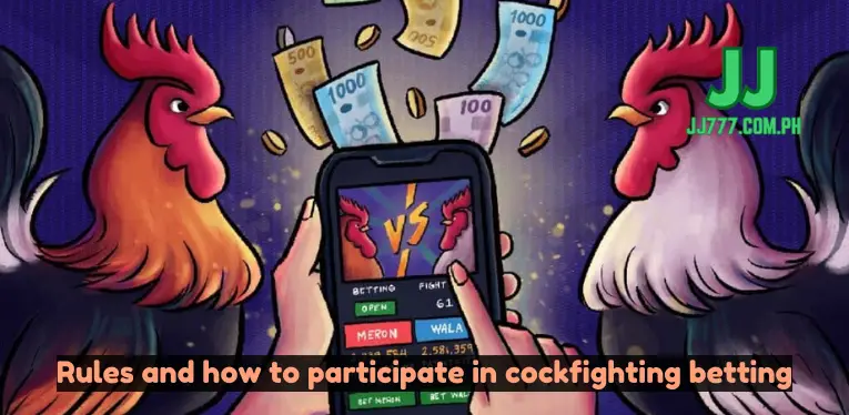 Rules and how to participate in cockfighting betting