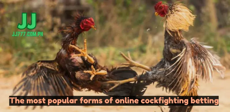 The most popular forms of online cockfighting betting